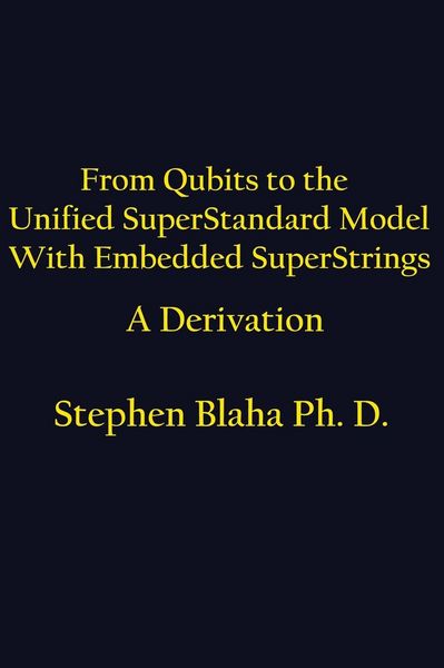 Produktbild: From Qubits to the Unified SuperStandard Model With Embedded SuperStrings A Derivation
