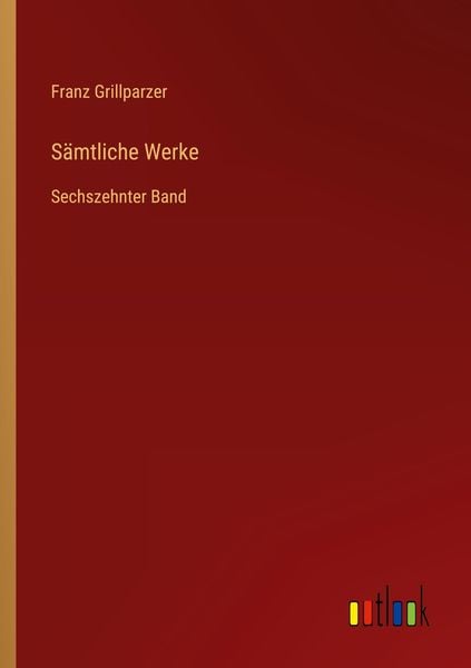 Sämtliche Werke, Taschenbuch von Franz Grillparzer, Outlook, 9783368463045