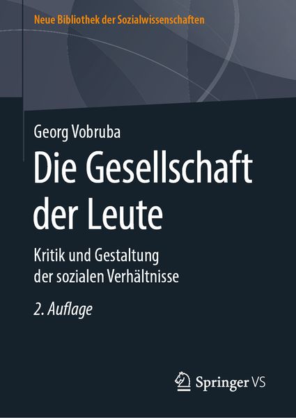 Die Gesellschaft der Leute, Gebundene Ausgabe von Georg Vobruba, Springer Fachmedien Wiesbaden GmbH, 9783658277161