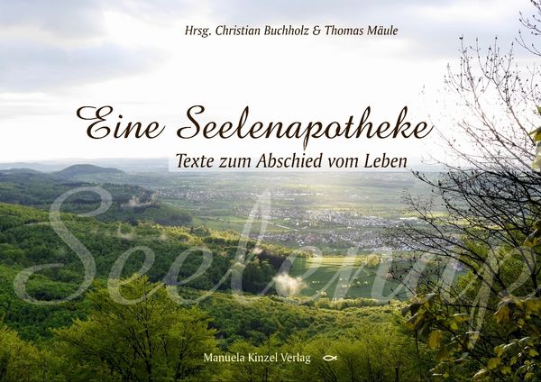 Eine Seelenapotheke, Gebundene Ausgabe von , Manuela Kinzel Verlag, 978-3-95544-108-1