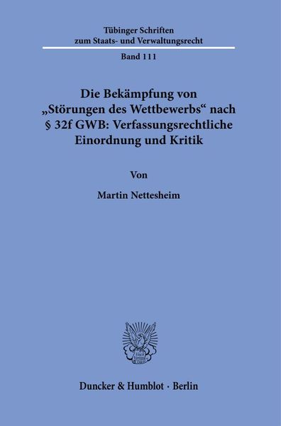 Produktbild: Die Bek&auml;mpfung von "St&ouml;rungen des Wettbewerbs" nach &sect; 32f GWB: Verfassungsrechtliche Einordnung und Kritik