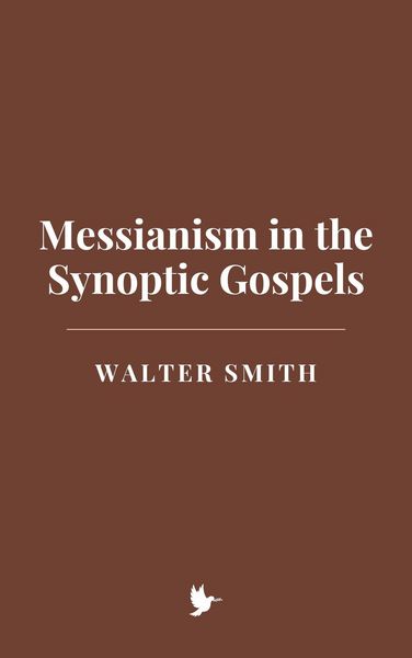 Produktbild: Messianism in the Synoptic Gospels