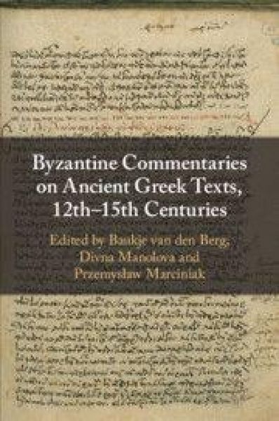 Produktbild: Byzantine Commentaries on Ancient Greek Texts, 12th-15th Centuries