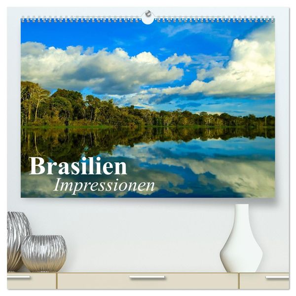 Brasilien. Impressionen (hochwertiger Premium Wandkalender 2024 DIN A2 quer), Kunstdruck in Hochglanz