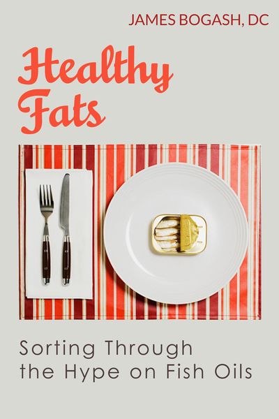 Produktbild: Healthy Fats: Sorting Through the Hype of Fish Oils and the Omega-3 Fatty Acids