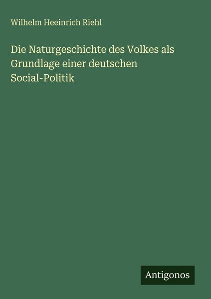 Produktbild: Die Naturgeschichte des Volkes als Grundlage einer deutschen Social-Politik