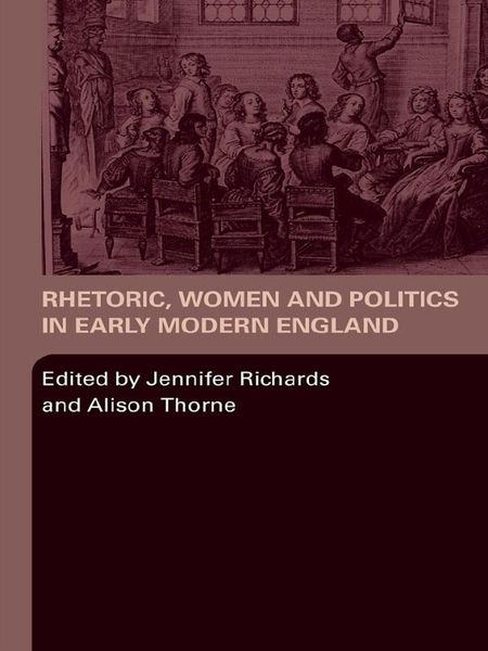 Produktbild: Rhetoric, Women and Politics in Early Modern England