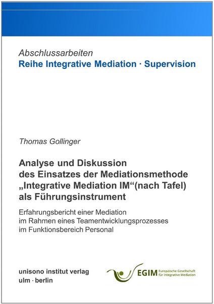 Produktbild: Analyse und Diskussion des Einsatzes der Mediationsmethode "Integrative Mediation IM" (nach Tafel) als F&uuml;hrungsinstrument