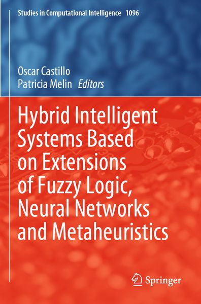 Produktbild: Hybrid Intelligent Systems Based on Extensions of Fuzzy Logic, Neural Networks and Metaheuristics