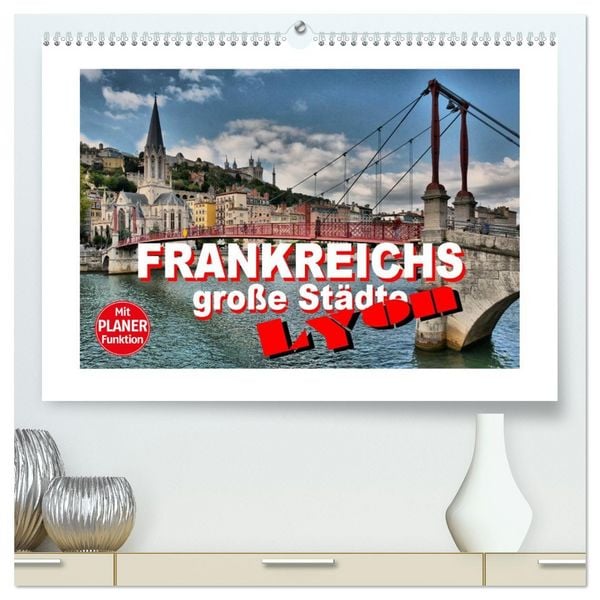 Produktbild: Frankreichs gro&szlig;e St&auml;dte - Lyon (hochwertiger Premium Wandkalender 2026 DIN A2 quer), Kunstdruck in Hochglanz