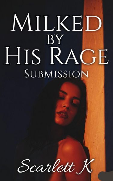 Produktbild: Milked By His Rage (Submission)