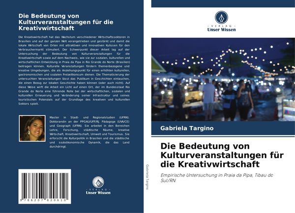 Die Bedeutung von Kulturveranstaltungen für die Kreativwirtschaft, Taschenbuch von Gabriela Targino, Verlag Unser Wissen, 9786207820610
