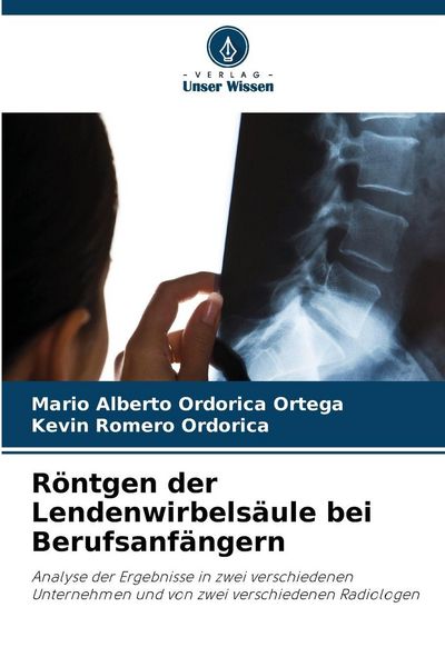 Röntgen der Lendenwirbelsäule bei Berufsanfängern, Taschenbuch von Mario Alberto Ordorica Ortega , Kevin Romero Ordorica, Verlag Unser Wissen,