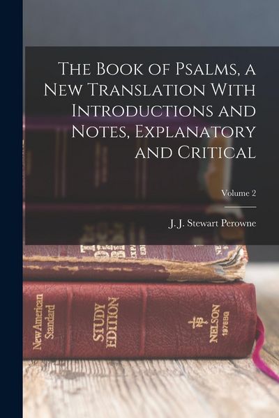 Produktbild: The Book of Psalms, a new Translation With Introductions and Notes, Explanatory and Critical; Volume 2