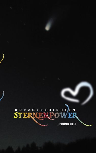 Sternenpower, Paperback von Ingrid Kell, BoD – Books on Demand, 9783831108800