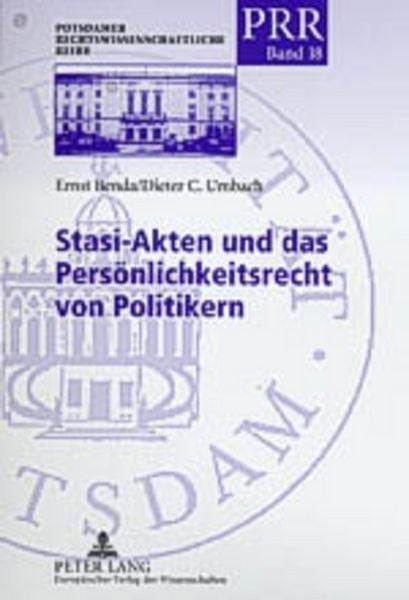 Stasi-Akten und das Persönlichkeitsrecht von Politikern, Taschenbuch von Ernst Benda , Dieter C. Umbach, Peter Lang GmbH, Internationaler Verlag der