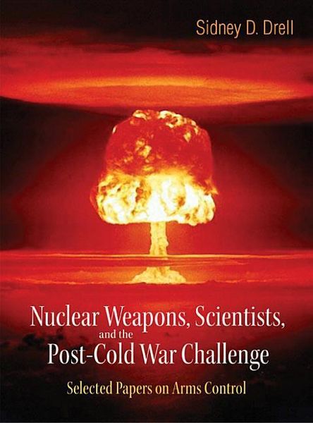 Produktbild: Nuclear Weapons, Scientists, and the Post-Cold War Challenge: Selected Papers on Arms Control