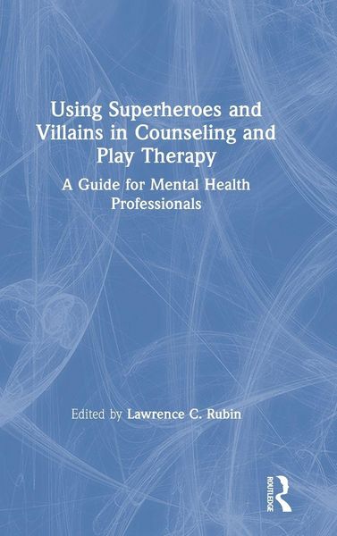 Produktbild: Using Superheroes and Villains in Counseling and Play Therapy