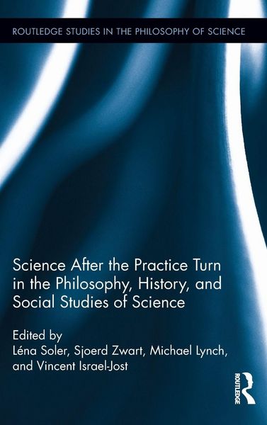 Produktbild: Science after the Practice Turn in the Philosophy, History, and Social Studies of Science