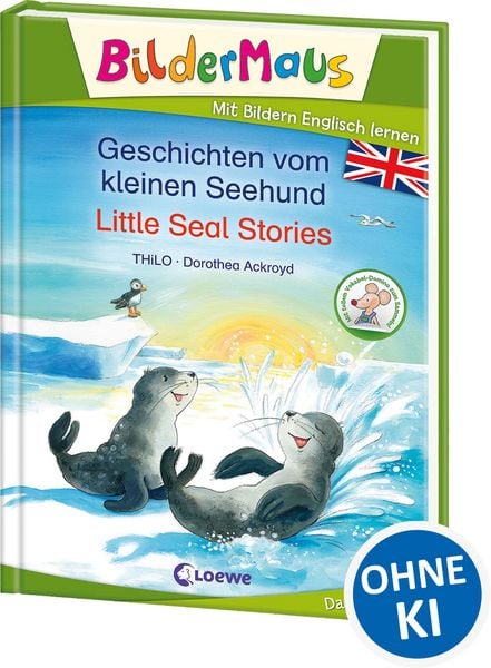 Bildermaus - Mit Bildern Englisch lernen - Geschichten vom kleinen Seehund - Little Seal Stories, Gebundene Ausgabe von Thilo, Loewe, 9783743207042