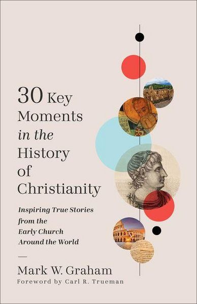 Produktbild: 30 Key Moments in the History of Christianity