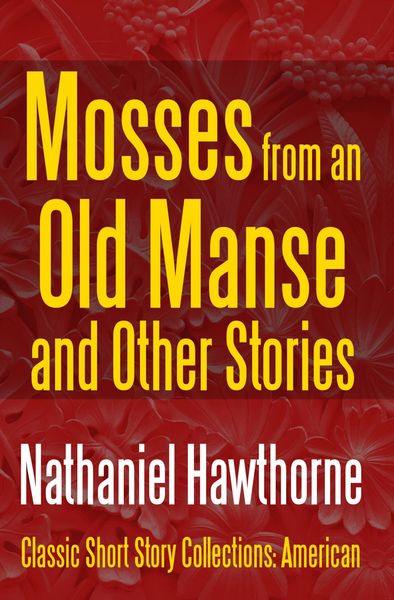 Produktbild: Mosses from an Old Manse and Other Stories