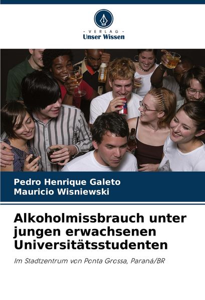 Produktbild: Alkoholmissbrauch unter jungen erwachsenen Universit&auml;tsstudenten