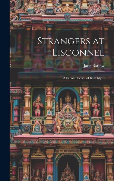 Produktbild: Strangers at Lisconnel: A Second Series of Irish Idylls