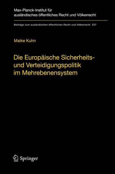 Die Europäische Sicherheits- und Verteidigungspolitik im Mehrebenensystem, Gebundene Ausgabe von Maike Kuhn, Springer Berlin, 978-3-642-29776-2