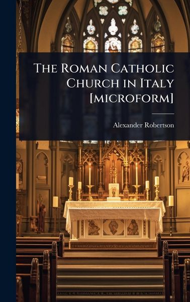 Produktbild: The Roman Catholic Church in Italy [microform]