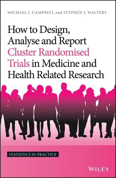 Produktbild: How to Design, Analyse and Report Cluster Randomised Trials in Medicine and Health Related Research