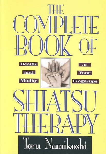 Produktbild: The Complete Book of Shiatsu Therapy: Health and Vitality at Your Fingertips