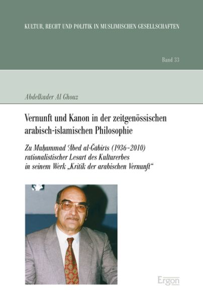 Vernunft und Kanon in der zeitgenössischen arabisch-islamischen Philosophie, Taschenbuch von Abdelkader Al Ghouz, Ergon, 9783956501166