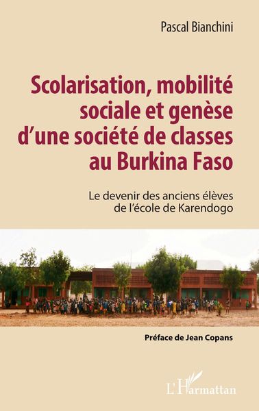 Produktbild: Scolarisation, mobilit&eacute; sociale et gen&egrave;se d'une soci&eacute;t&eacute; de classes au Burkina Faso