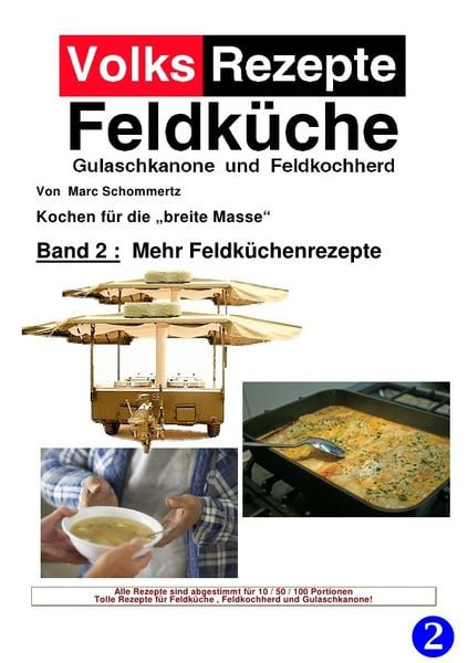 Volksrezepte Band 2 - Mehr Feldküchenrezepte, Taschenbuch von Marc Schommertz, Epubli, 9783844200171