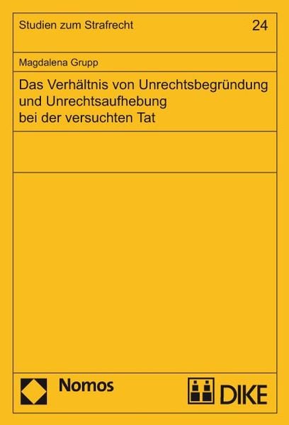 Produktbild: Das Verh&auml;ltnis von Unrechtsbegr&uuml;ndung und Unrechtsaufhebung bei der versuchten Tat.