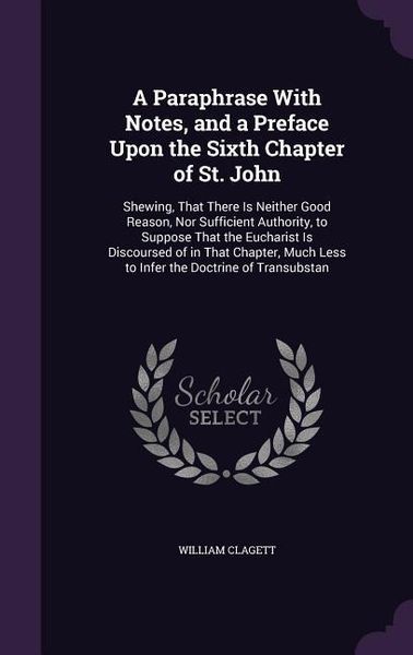 Produktbild: A Paraphrase With Notes, and a Preface Upon the Sixth Chapter of St. John