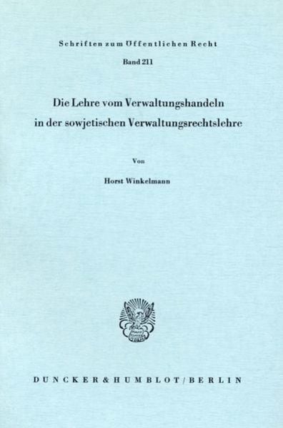 Die Lehre vom Verwaltungshandeln in der sowjetischen Verwaltungsrechtslehre., Taschenbuch von Horst Winkelmann, Duncker & Humblot, 9783428028689