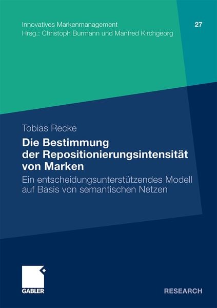 Die Bestimmung der Repositionierungsintensität von Marken, Taschenbuch von Tobias Recke, Betriebswirtschaftlicher Verlag Gabler, 9783834926890
