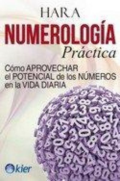 Produktbild: Numerolog&iacute;a pr&aacute;ctica : c&oacute;mo aprovechar el potencial de los n&uacute;meros en la vida diaria
