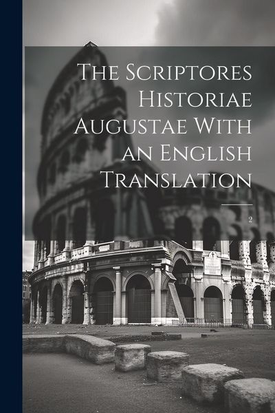Produktbild: The Scriptores Historiae Augustae With an English Translation