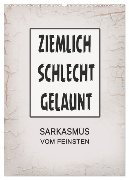Produktbild: Ziemlich schlecht gelaunt (Wandkalender 2026 DIN A2 hoch), CALVENDO Monatskalender
