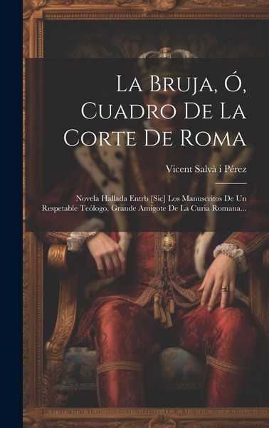 Produktbild: La Bruja, &Oacute;, Cuadro De La Corte De Roma