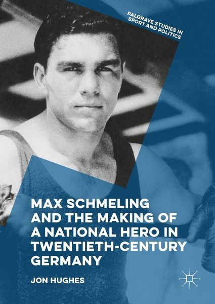 Produktbild: Max Schmeling and the Making of a National Hero in Twentieth-Century Germany