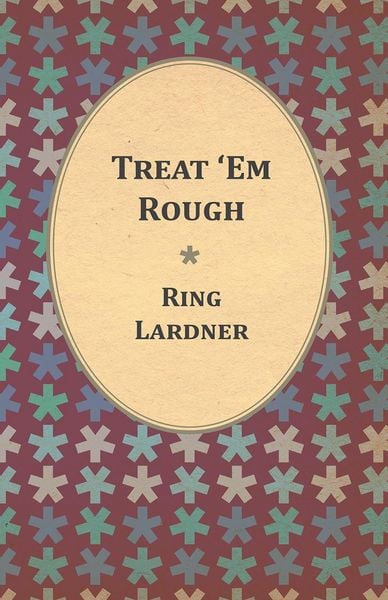 Produktbild: Treat 'Em Rough - Letters From Jack The Kaiser Killer