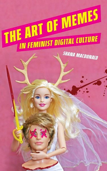 Produktbild: The Art of Memes in Feminist Digital Culture