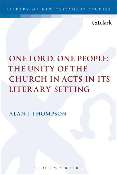 Produktbild: One Lord, One People: The Unity of the Church in Acts in its Literary Setting