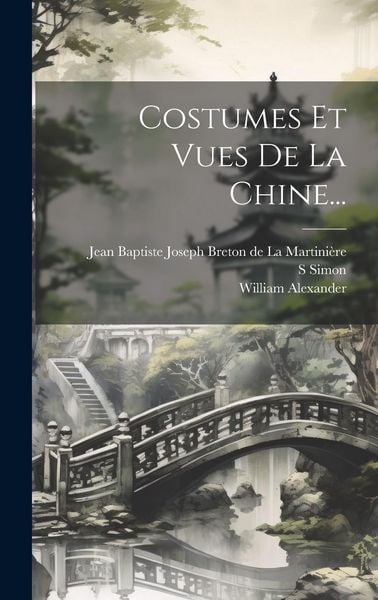 Produktbild: Costumes Et Vues De La Chine...