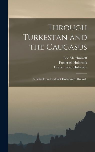Produktbild: Through Turkestan and the Caucasus