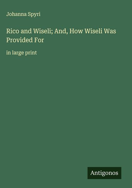 Produktbild: Rico and Wiseli; And, How Wiseli Was Provided For